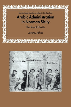 Arabic Administration in Norman Sicily