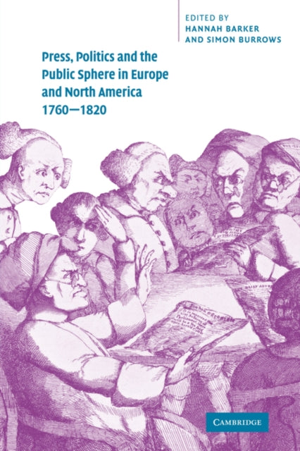 Book cover of: Press, Politics and the Public Sphere in Europe and North America, 1760–1820