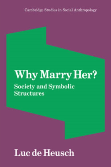 Book cover of: Why Marry Her?. By: Luc de Heusch