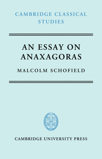 Book cover of: Essay on Anaxagoras. By: Malcolm Schofield