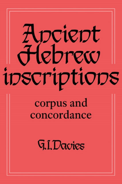Book cover of: Ancient Hebrew Inscriptions: Volume 1. By: G. I. Davies