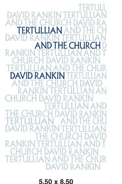 Book cover of: Tertullian and the Church. By: David Rankin