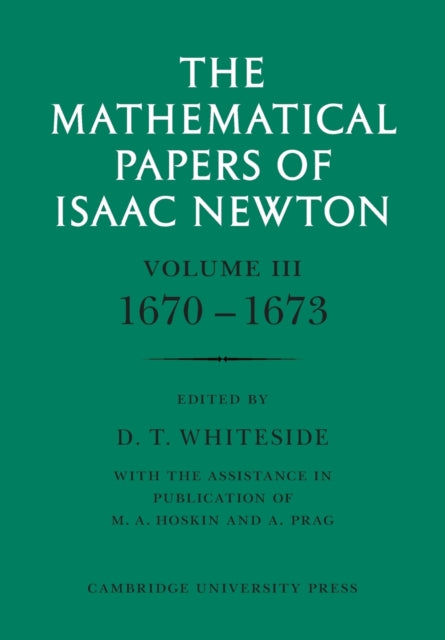 The Mathematical Papers of Isaac Newton: Volume 3
