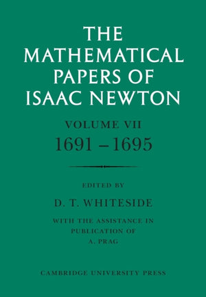 The Mathematical Papers of Isaac Newton: Volume 7, 1691–1695