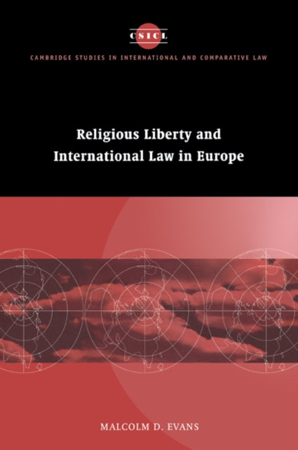 Book cover of: Religious Liberty and International Law in Europe. By: Malcolm D. Evans