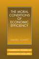 Book cover of: Moral Conditions of Economic Efficiency. By: Walter J. Schultz