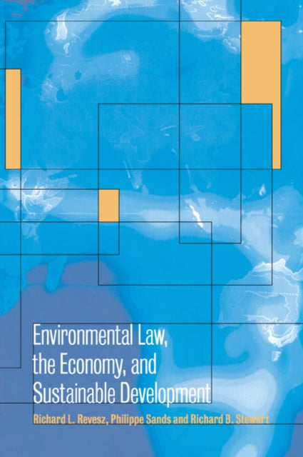 Book cover of: Environmental Law, the Economy and Sustainable Development. By: Richard L. Revesz