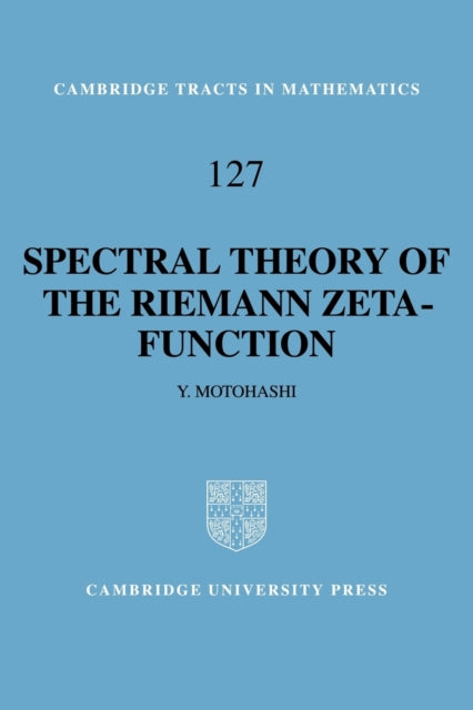 Book cover of: Spectral Theory of the Riemann Zeta-Function. By: Yoichi Motohashi