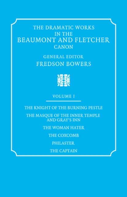 The Dramatic Works in the Beaumont and Fletcher Canon