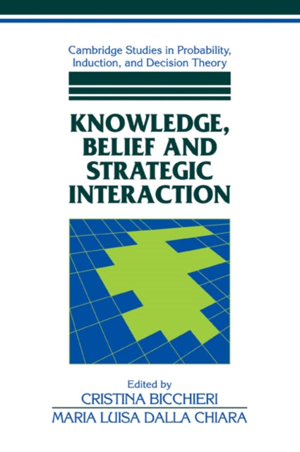 Book cover of: Knowledge, Belief, and Strategic Interaction. By: Cristina Bicchieri