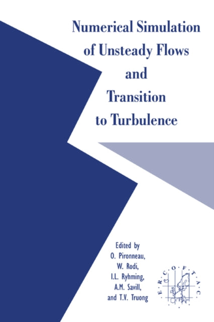 Book cover of: Numerical Simulation of Unsteady Flows and Transition to Turbulence. By: O. Pironneau