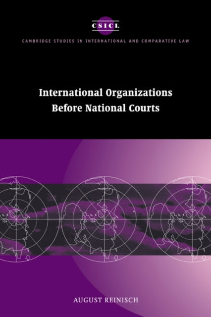 Book cover of: International Organizations before National Courts. By: August Reinisch