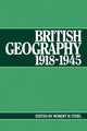 Book cover of: British Geography 1918–1945. By: Robert W. Steel