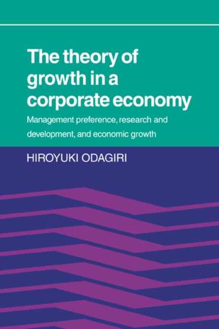 Book cover of: Theory of Growth in a Corporate Economy. By: Hiroyuki Odagiri