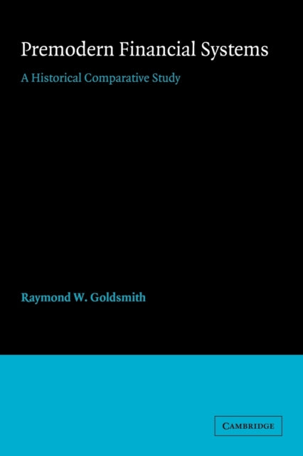 Book cover of: Premodern Financial Systems. By: Raymond W. Goldsmith