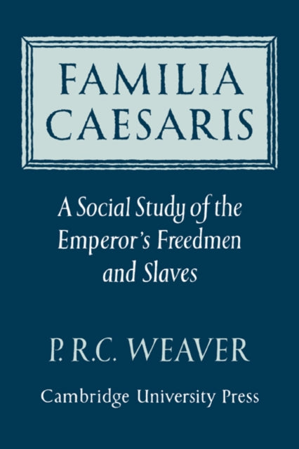 Book cover of: Familia Caesaris. By: P. R. C. Weaver