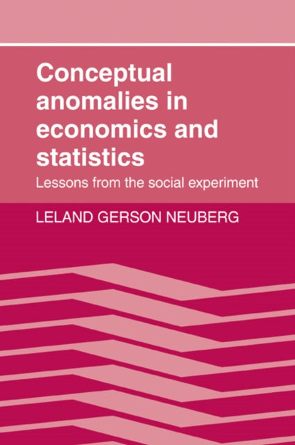Book cover of: Conceptual Anomalies in Economics and Statistics. By: Leland Gerson Neuberg