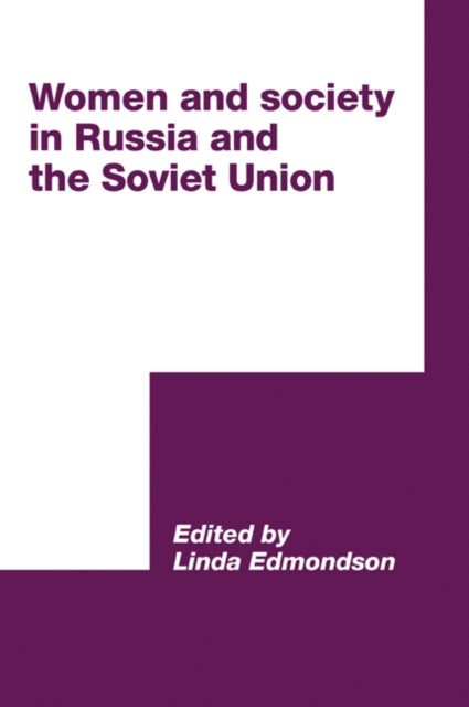 Book cover of: Women and Society in Russia and the Soviet Union. By: Linda Edmondson