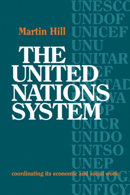Book cover of: United Nations System. By: Hill, Martin