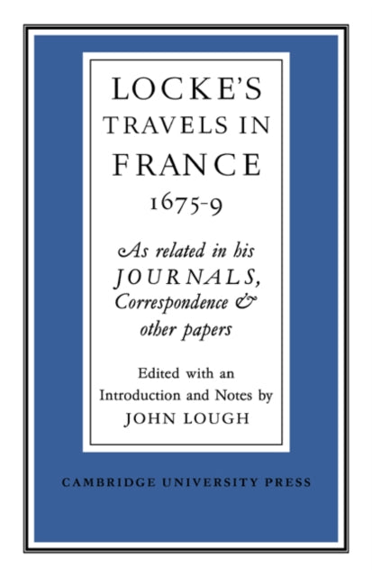 Lockes Travels in France 1675–1679