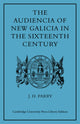 Book cover of: Audiencia of New Galicia in the Sixteenth Century. By: J. H. Parry