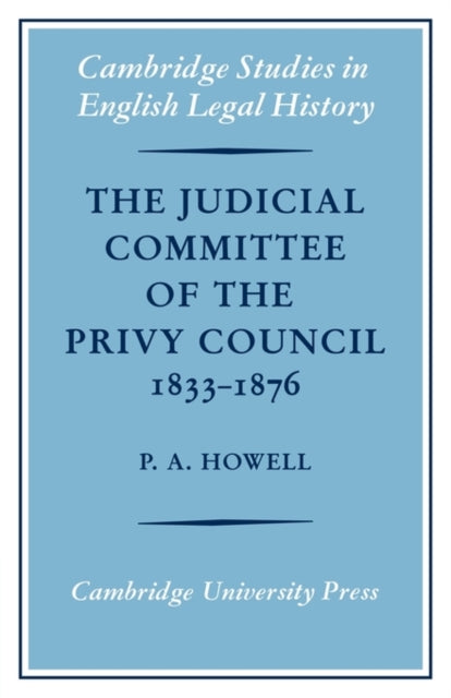 The Judicial Committee of the Privy Council 1833–1876