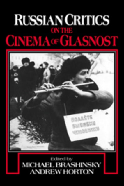 Book cover of: Russian Critics on the Cinema of Glasnost. By: Michael Brashinsky