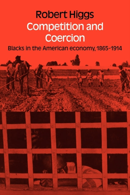 Book cover of: Competition and Coercion. By: Robert Higgs