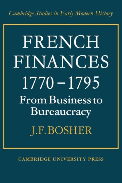 Book cover of: French Finances 1770–1795. By: J. F. Bosher