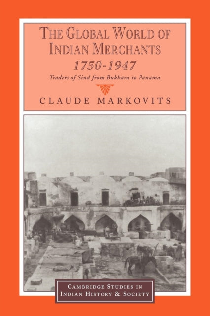 The Global World of Indian Merchants, 1750–1947