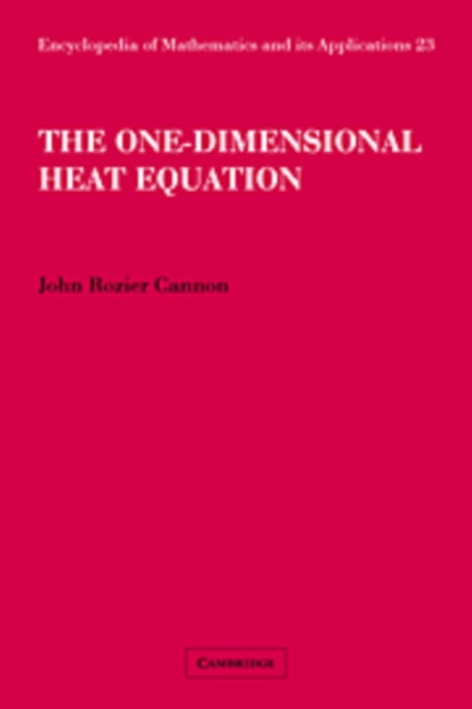 Book cover of: One-Dimensional Heat Equation. By: John Rozier Cannon