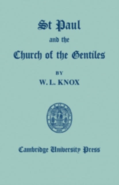 Book cover of: St Paul and the Church of the Gentiles. By: Wilfred L. Knox