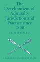 Book cover of: Development of Admiralty Jurisdiction and Practice Since 1800. By: F. L. Wiswall