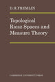 Book cover of: Topological Riesz Spaces and Measure Theory. By: D. H. Fremlin