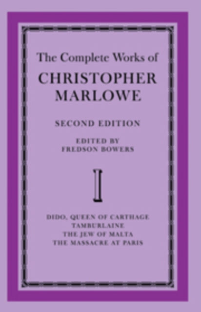 Book cover of: Complete Works of Christopher Marlowe: Volume 1, Dido, Queen of Carthage, Tamburlaine, The Jew of Malta, The Massacre at Paris. By: Fredson Bowers