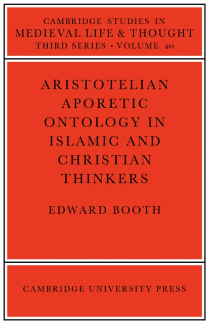 Book cover of: Aristotelian Aporetic Ontology in Islamic and Christian Thinkers. By: Edward Booth
