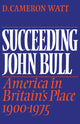Book cover of: Succeeding John Bull. By: D. Cameron Watt