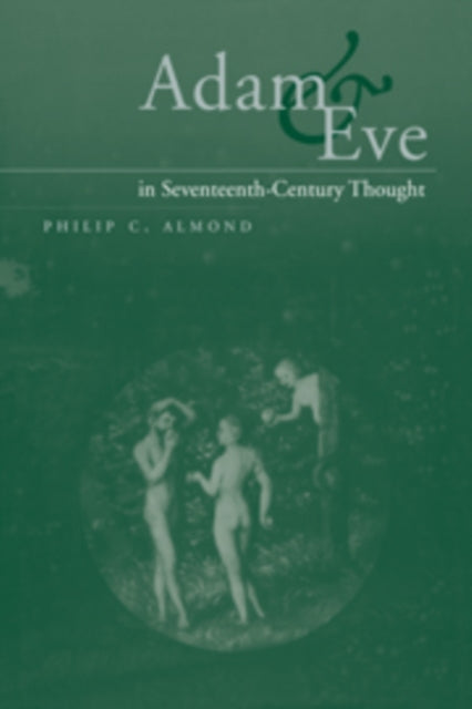 Book cover of: Adam and Eve in Seventeenth-Century Thought. By: Philip C. Almond