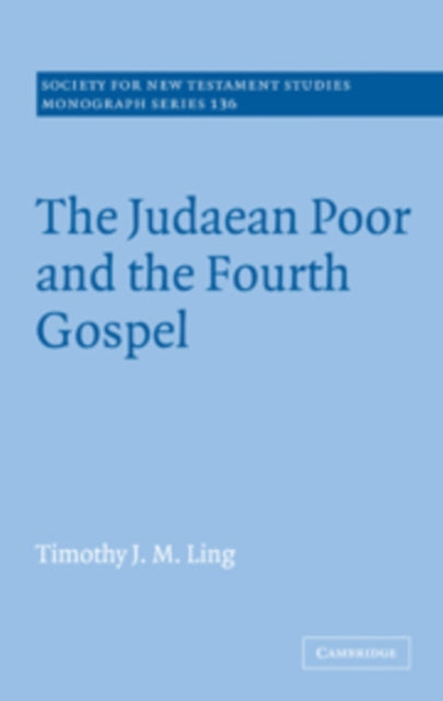 Book cover of: Judaean Poor and the Fourth Gospel. By: Timothy J. M. Ling