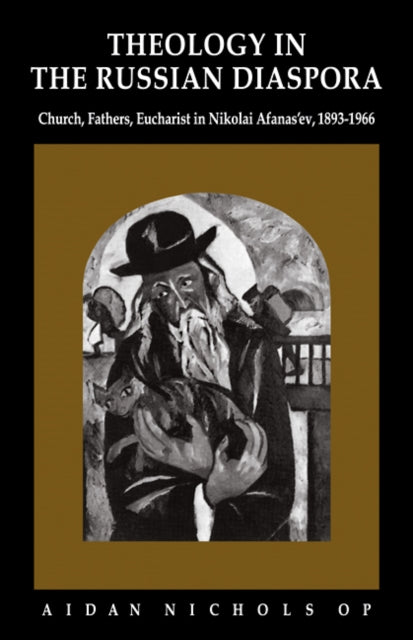 Book cover of: Theology in the Russian Diaspora. By: Aidan Nichols