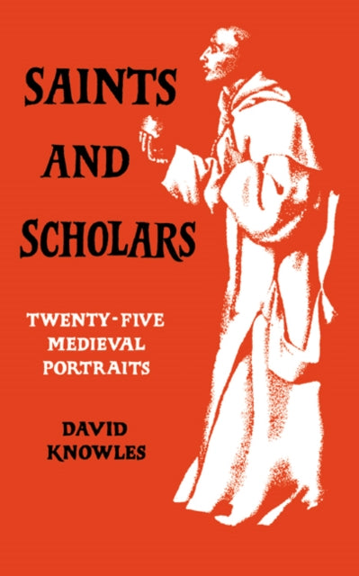 Book cover of: Saints and Scholars. By: David Knowles