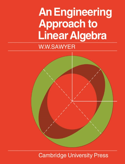 Book cover of: Engineering Approach to Linear Algebra. By: W. W. Sawyer