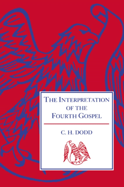 Book cover of: Interpretation of the Fourth Gospel. By: Dodd, C. H.