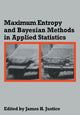 Book cover of: Maximum Entropy and Bayesian Methods in Applied Statistics. By: James H. Justice