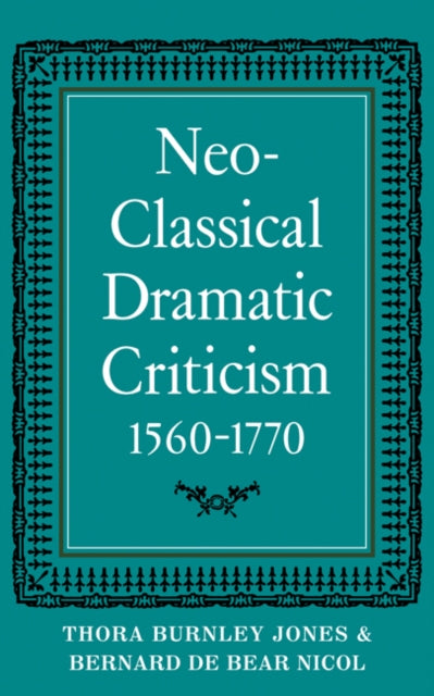 Book cover of: Neo-Classical Dramatic Criticism 1560–1770