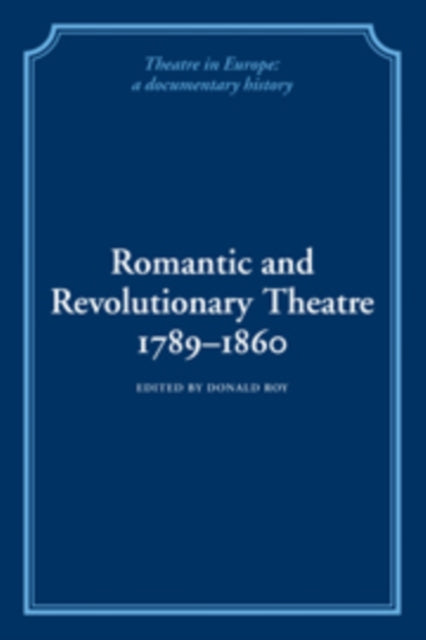 Romantic and Revolutionary Theatre, 1789–1860