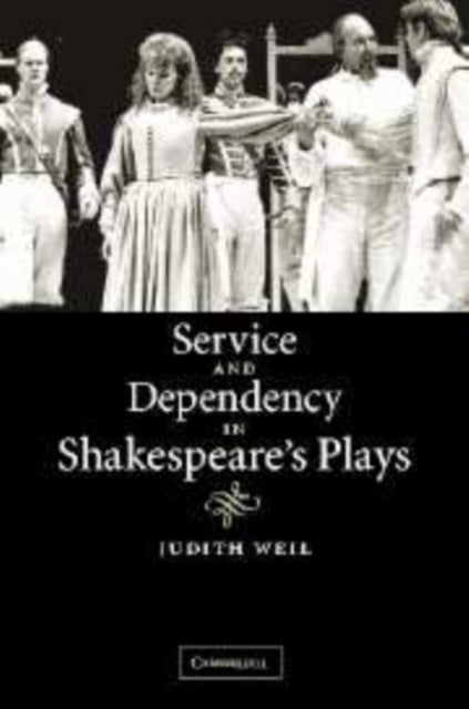 Book cover of: Service and Dependency in Shakespeare's Plays. By: Judith Weil