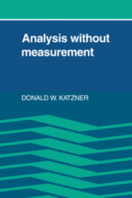Analysis Without Measurement