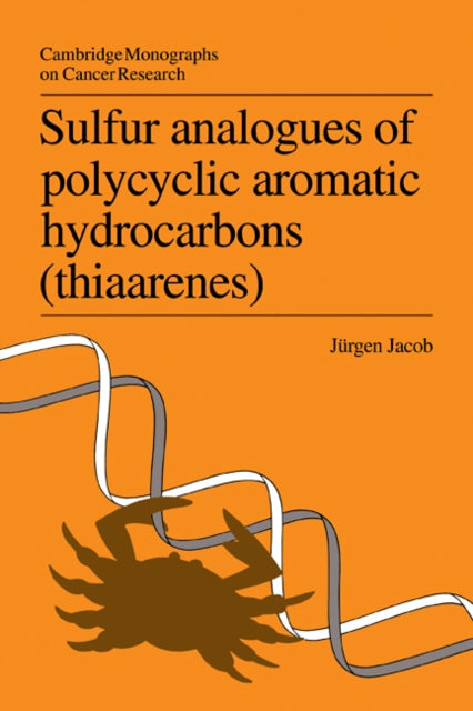 Book cover of: Sulfur Analogues of Polycyclic Aromatic Hydrocarbons (Thiaarenes). By: Jürgen Jacob