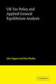 Book cover of: UK Tax Policy and Applied General Equilibrium Analysis. By: Piggott, John